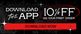DOWNLOAD THE APP 10% OFF YOUR FIRST ORDER. DOWNLOAD NOW