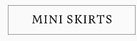MINI SKIRTS