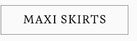 MAXI SKIRTS